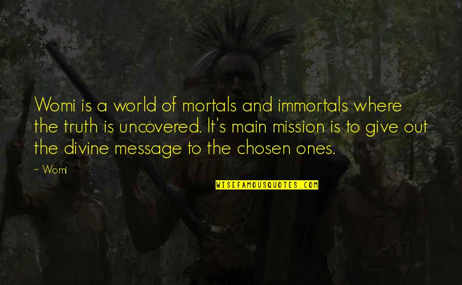 Verseil Quotes By Womi: Womi is a world of mortals and immortals Verseil Quotes By Womi: Womi is a world of mortals and immortals