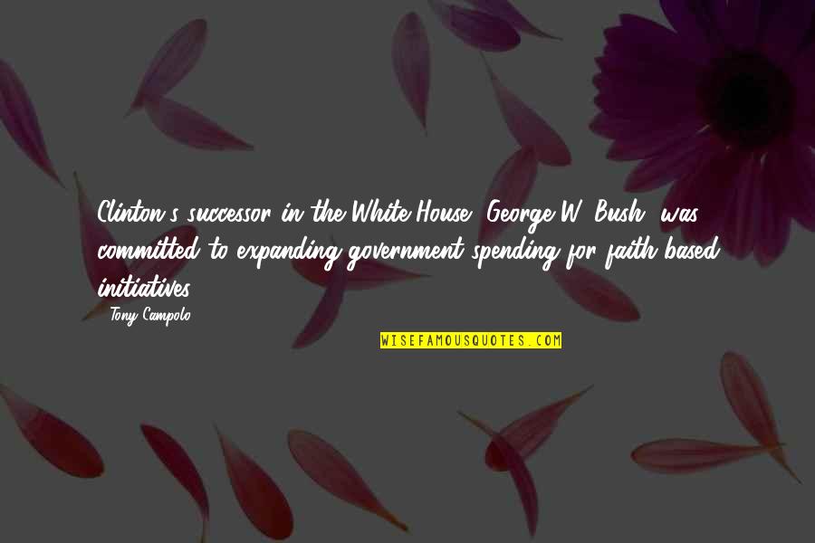 Versenyautok Quotes By Tony Campolo: Clinton's successor in the White House, George W. Versenyautok Quotes By Tony Campolo: Clinton's successor in the White House, George W.