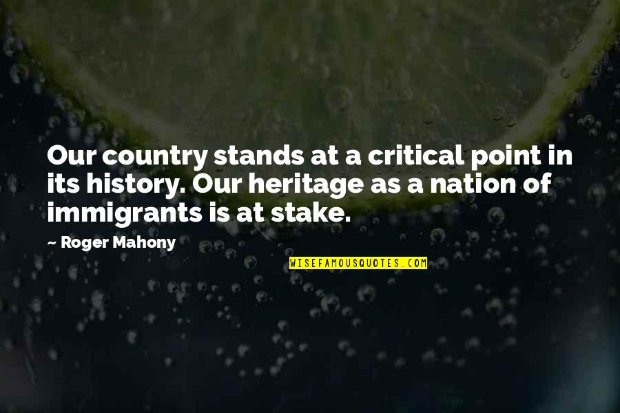 Versenyzos Quotes By Roger Mahony: Our country stands at a critical point in Versenyzos Quotes By Roger Mahony: Our country stands at a critical point in
