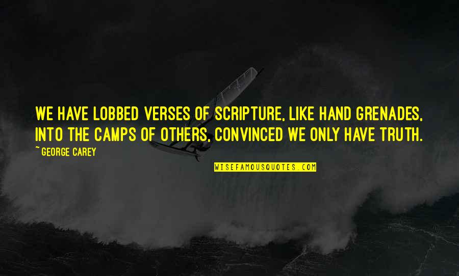 Verses Quotes By George Carey: We have lobbed verses of Scripture, like hand