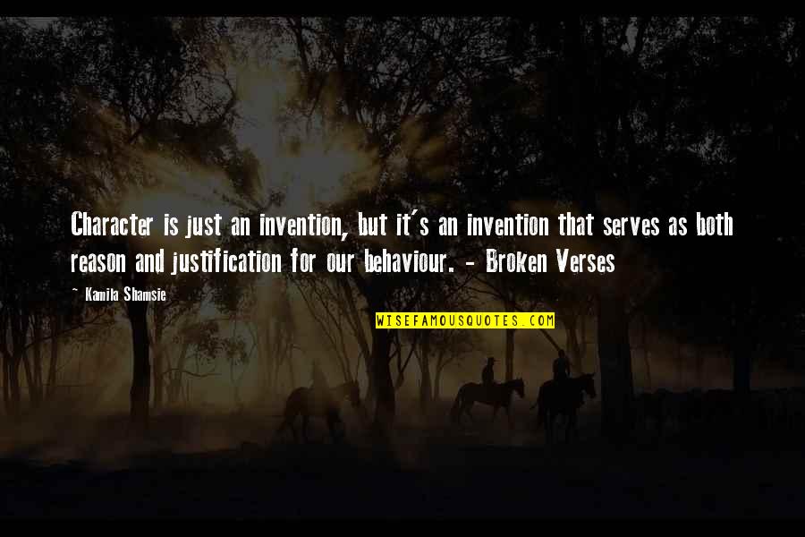Verses Quotes By Kamila Shamsie: Character is just an invention, but it's an