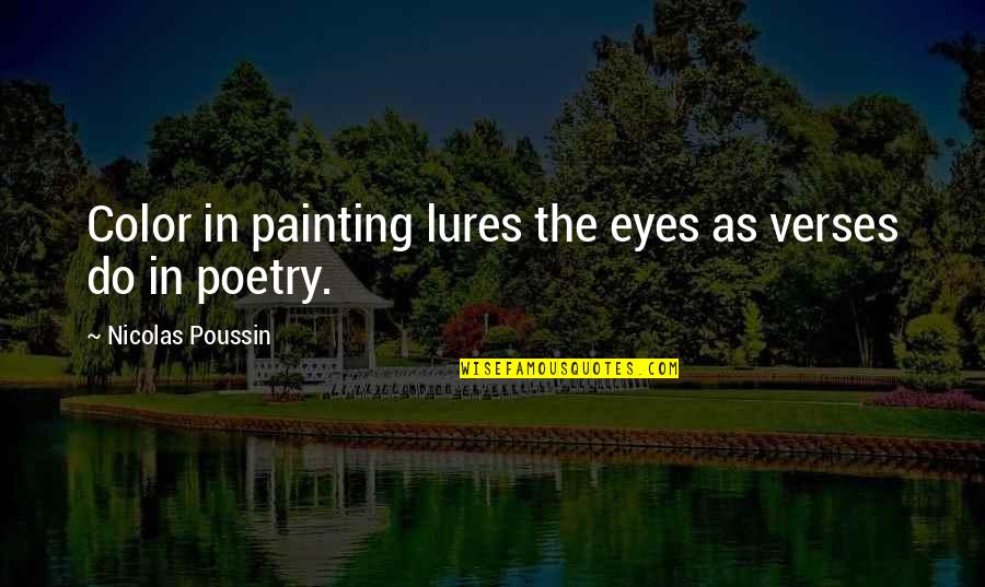 Verses Quotes By Nicolas Poussin: Color in painting lures the eyes as verses