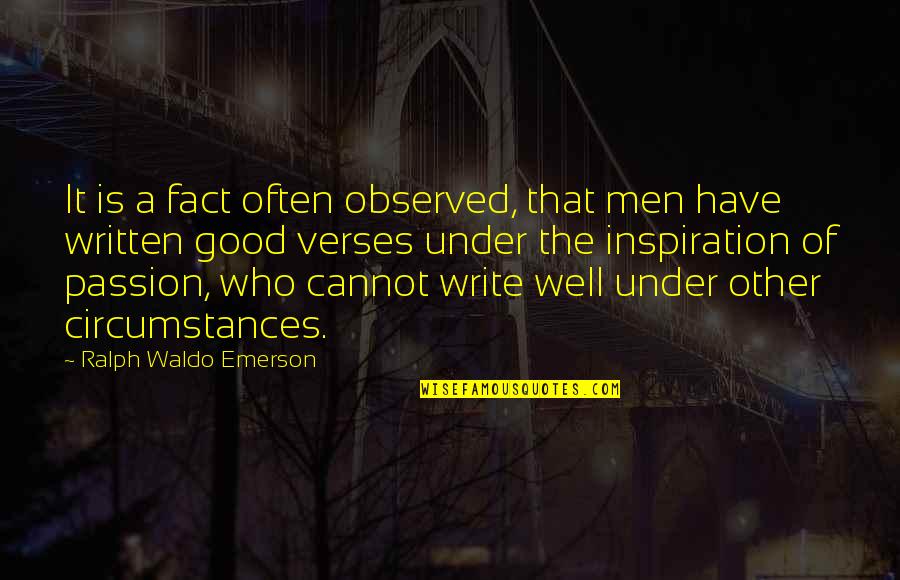 Verses Quotes By Ralph Waldo Emerson: It is a fact often observed, that men