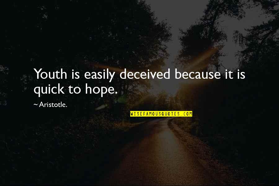 Versie Hamlett Quotes By Aristotle.: Youth is easily deceived because it is quick