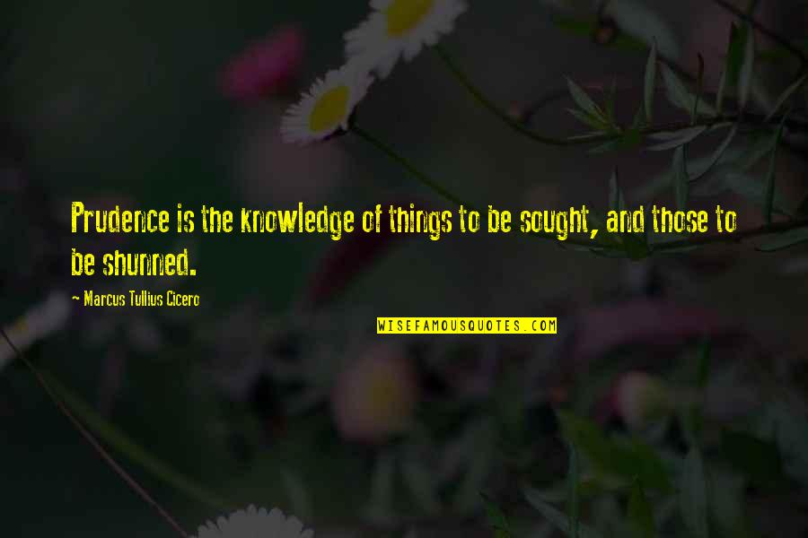 Versieats Quotes By Marcus Tullius Cicero: Prudence is the knowledge of things to be