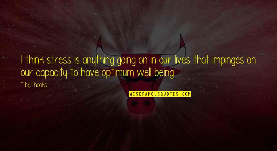 Versiones De La Quotes By Bell Hooks: I think stress is anything going on in Versiones De La Quotes By Bell Hooks: I think stress is anything going on in