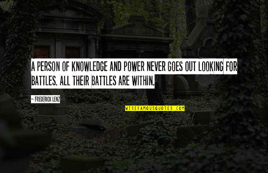 Verslo Zinios Quotes By Frederick Lenz: A person of knowledge and power never goes Verslo Zinios Quotes By Frederick Lenz: A person of knowledge and power never goes