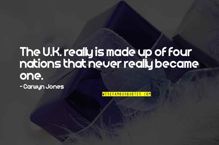 Verspoor Walkes Quotes By Carwyn Jones: The U.K. really is made up of four