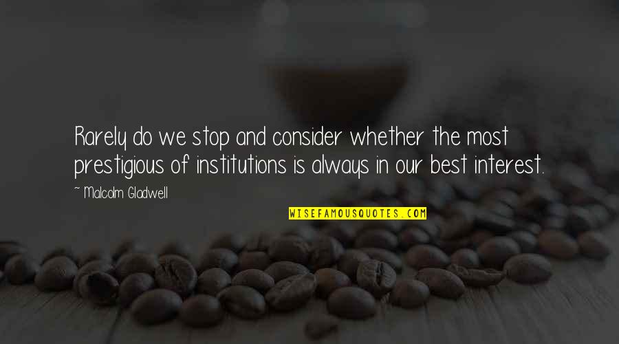 Versprechen Denver Quotes By Malcolm Gladwell: Rarely do we stop and consider whether the Versprechen Denver Quotes By Malcolm Gladwell: Rarely do we stop and consider whether the