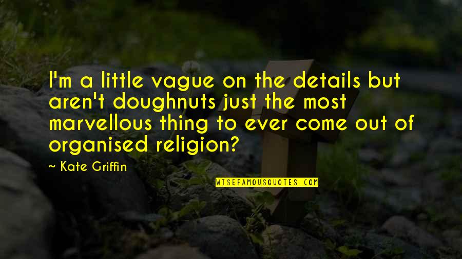 Verstandshuwelijk Quotes By Kate Griffin: I'm a little vague on the details but Verstandshuwelijk Quotes By Kate Griffin: I'm a little vague on the details but
