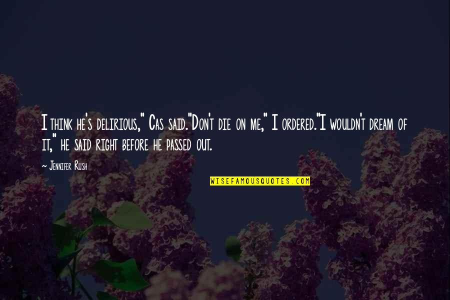 Versteht Translation Quotes By Jennifer Rush: I think he's delirious," Cas said."Don't die on