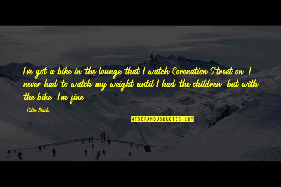 Verstoren Synoniem Quotes By Cilla Black: I've got a bike in the lounge that Verstoren Synoniem Quotes By Cilla Black: I've got a bike in the lounge that