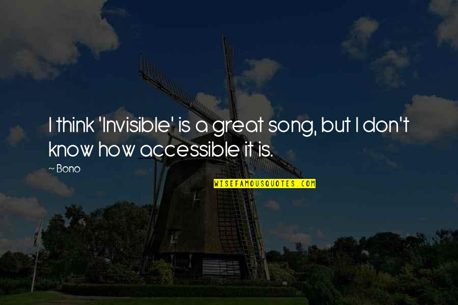 Versuchen Magyarul Quotes By Bono: I think 'Invisible' is a great song, but
