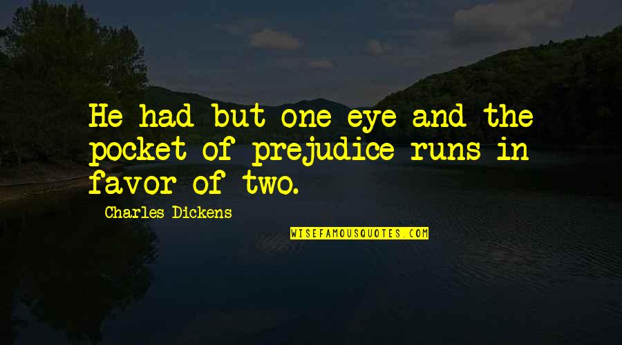 Versuchskaninchen Quotes By Charles Dickens: He had but one eye and the pocket Versuchskaninchen Quotes By Charles Dickens: He had but one eye and the pocket
