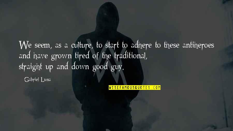 Versum Stock Quotes By Gabriel Luna: We seem, as a culture, to start to Versum Stock Quotes By Gabriel Luna: We seem, as a culture, to start to