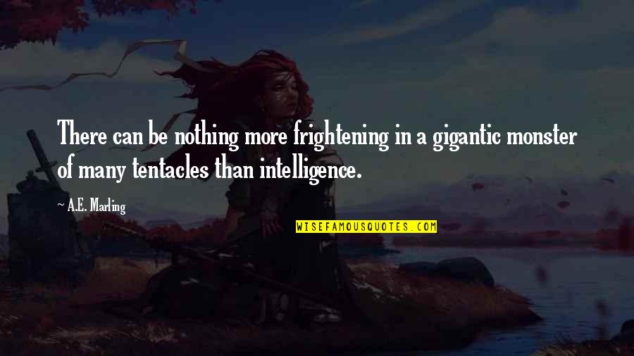 Versuri Trap Quotes By A.E. Marling: There can be nothing more frightening in a Versuri Trap Quotes By A.E. Marling: There can be nothing more frightening in a