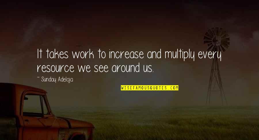 Vertebral Osteomyelitis Quotes By Sunday Adelaja: It takes work to increase and multiply every
