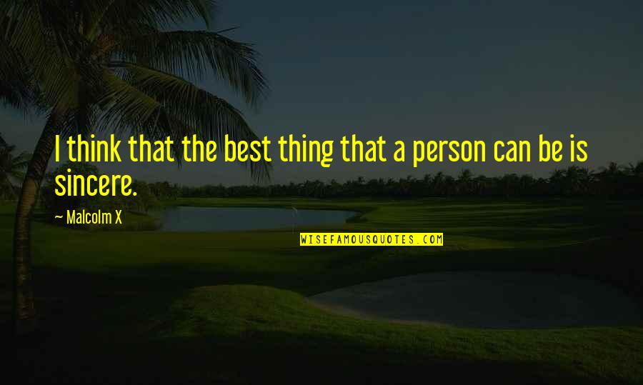 Vertebral Quotes By Malcolm X: I think that the best thing that a