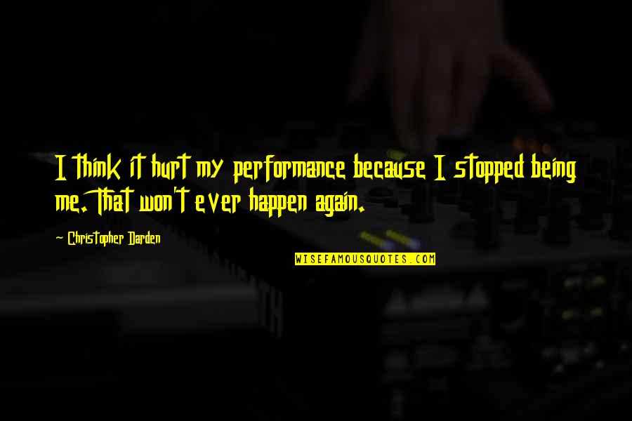 Verteilen Englisch Quotes By Christopher Darden: I think it hurt my performance because I
