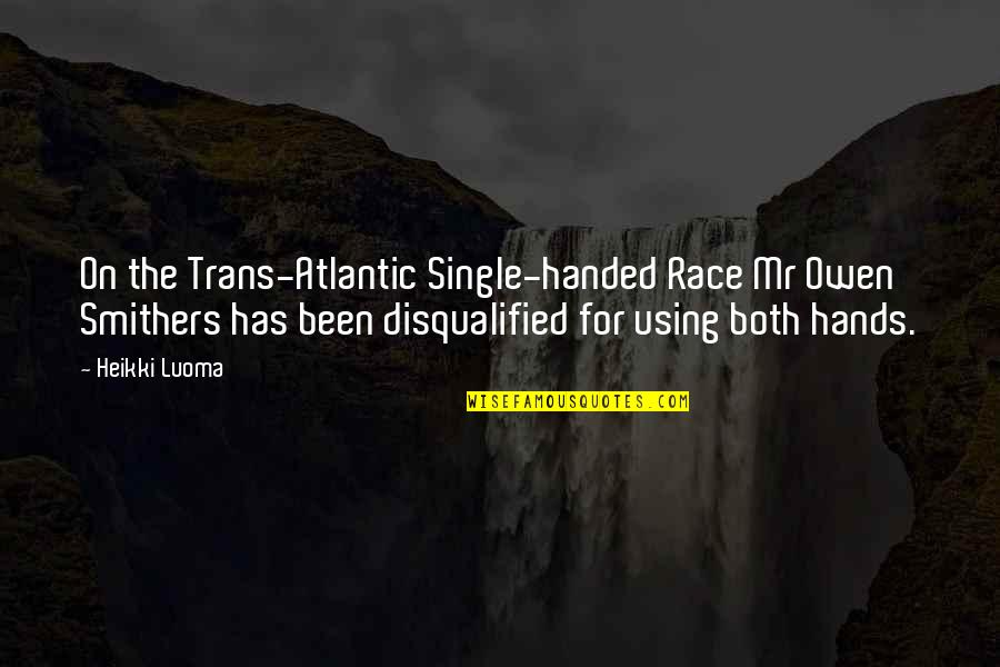 Vertellen In Het Quotes By Heikki Luoma: On the Trans-Atlantic Single-handed Race Mr Owen Smithers Vertellen In Het Quotes By Heikki Luoma: On the Trans-Atlantic Single-handed Race Mr Owen Smithers
