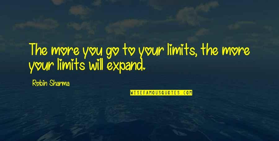 Vertical Chinese Quotes By Robin Sharma: The more you go to your limits, the