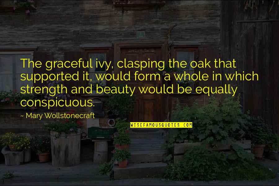 Vertical Jump Quotes By Mary Wollstonecraft: The graceful ivy, clasping the oak that supported