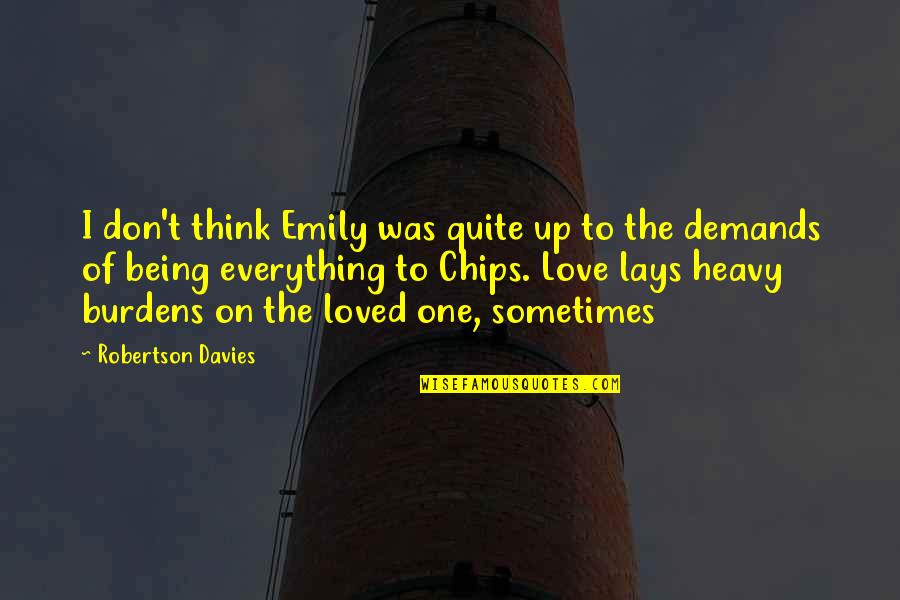 Vertice Definicion Quotes By Robertson Davies: I don't think Emily was quite up to