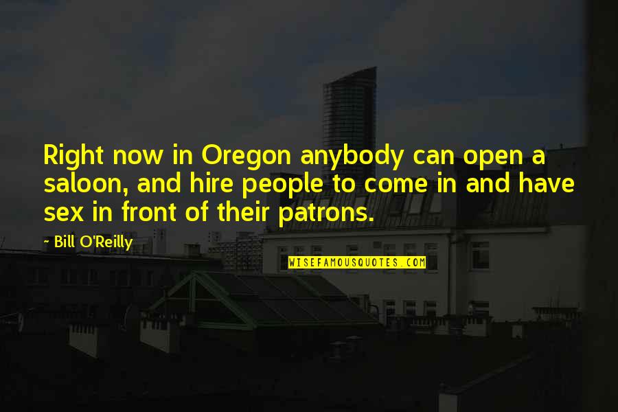 Vertices And Edges Quotes By Bill O'Reilly: Right now in Oregon anybody can open a
