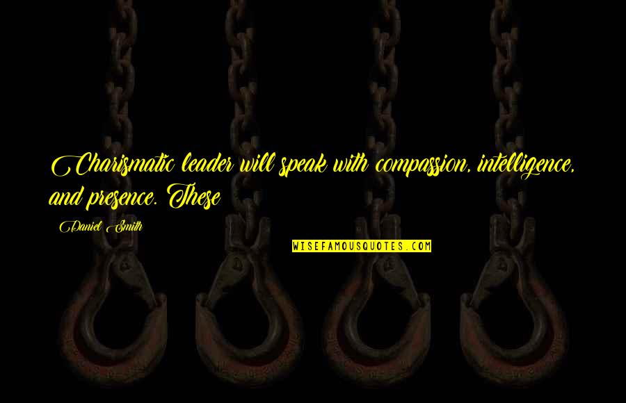 Vertices Of A Rectangular Quotes By Daniel Smith: Charismatic leader will speak with compassion, intelligence, and