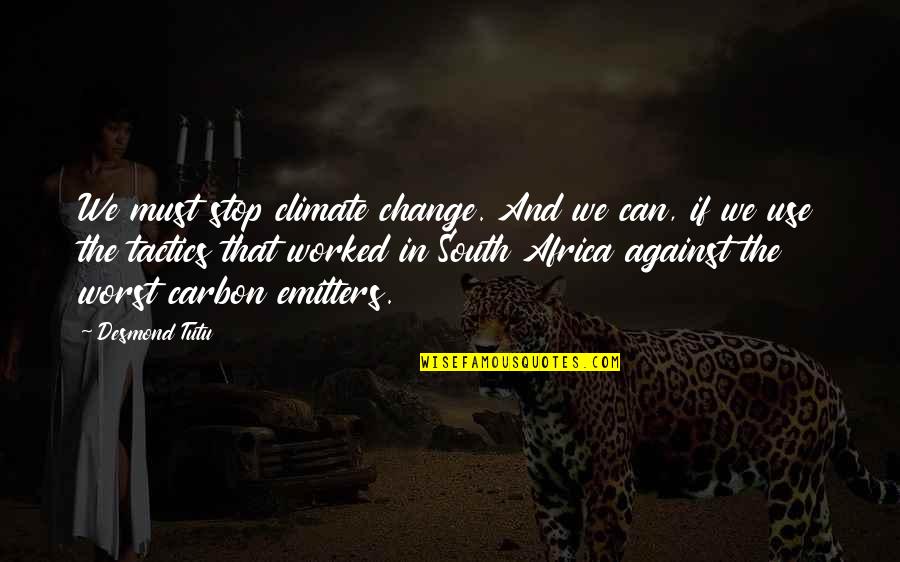 Vertices Of A Triangle Quotes By Desmond Tutu: We must stop climate change. And we can,