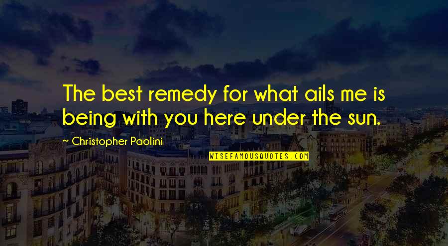 Vertigos Perifericos Quotes By Christopher Paolini: The best remedy for what ails me is Vertigos Perifericos Quotes By Christopher Paolini: The best remedy for what ails me is
