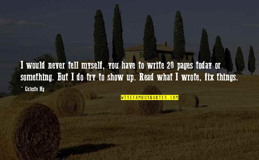 Vertov Quotes By Celeste Ng: I would never tell myself, you have to Vertov Quotes By Celeste Ng: I would never tell myself, you have to
