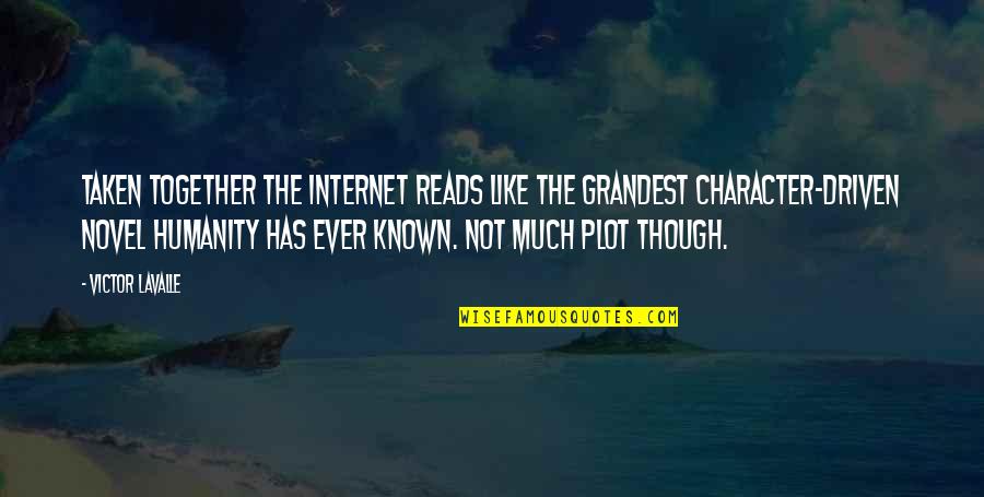 Vertrek Schiphol Quotes By Victor LaValle: Taken together the Internet reads like the grandest Vertrek Schiphol Quotes By Victor LaValle: Taken together the Internet reads like the grandest