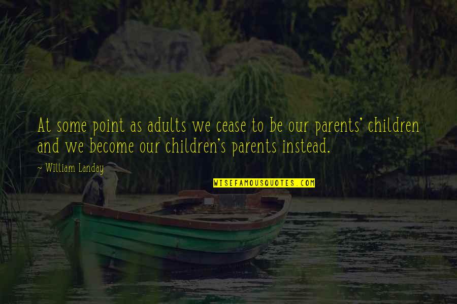 Verursachen Englisch Quotes By William Landay: At some point as adults we cease to