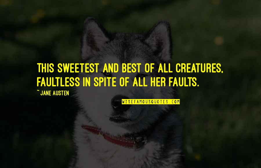 Verurteilt 4 Quotes By Jane Austen: This sweetest and best of all creatures, faultless