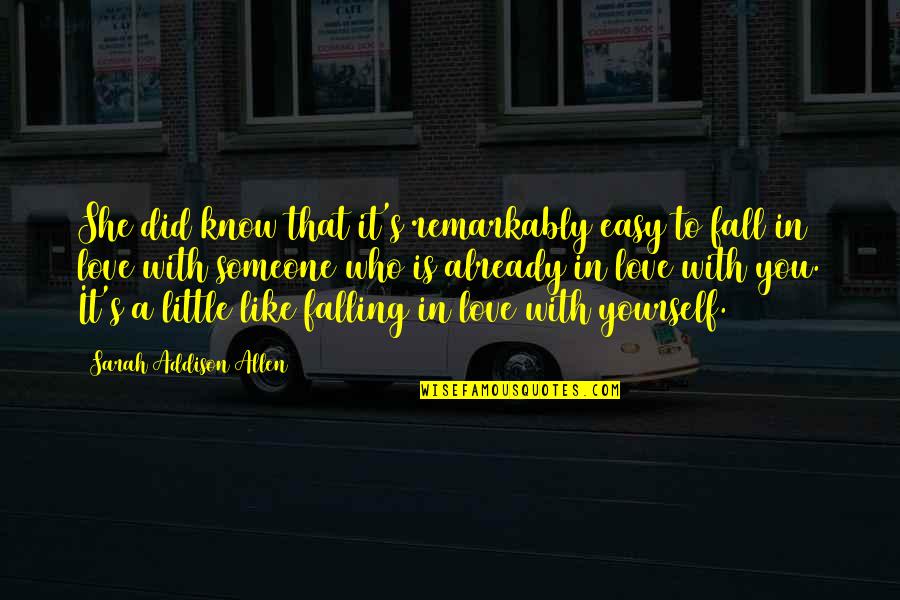 Verurteilt 4 Quotes By Sarah Addison Allen: She did know that it's remarkably easy to Verurteilt 4 Quotes By Sarah Addison Allen: She did know that it's remarkably easy to