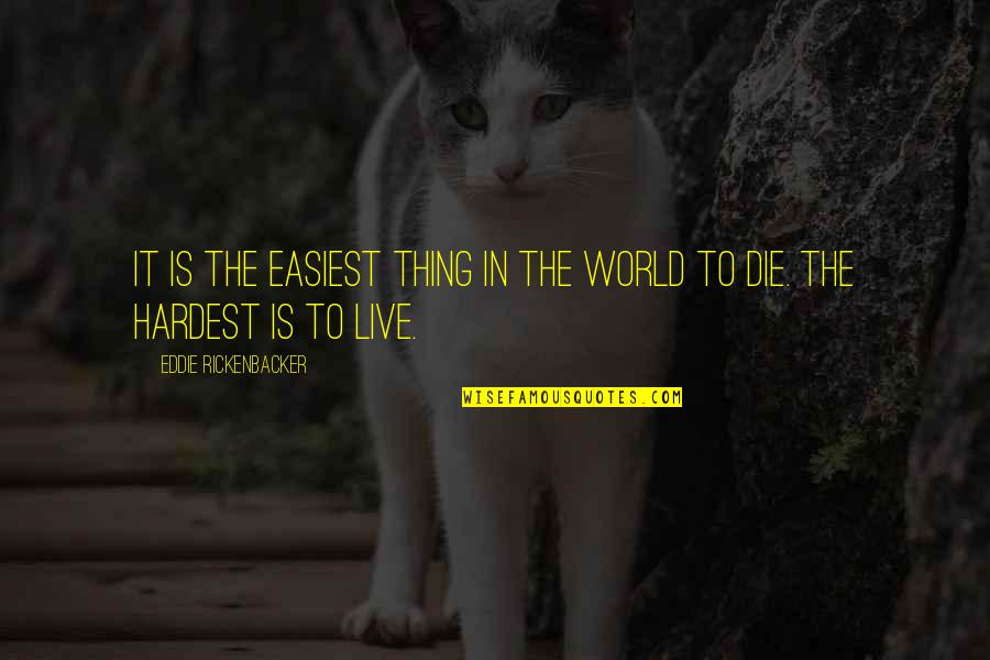 Verushka Polanco Quotes By Eddie Rickenbacker: It is the easiest thing in the world