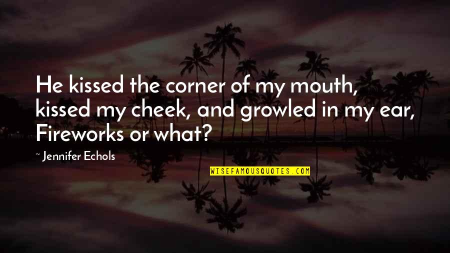 Verwendete Quotes By Jennifer Echols: He kissed the corner of my mouth, kissed