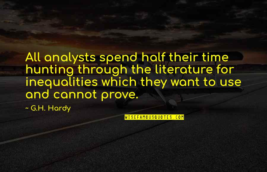 Verwervingskosten Quotes By G.H. Hardy: All analysts spend half their time hunting through