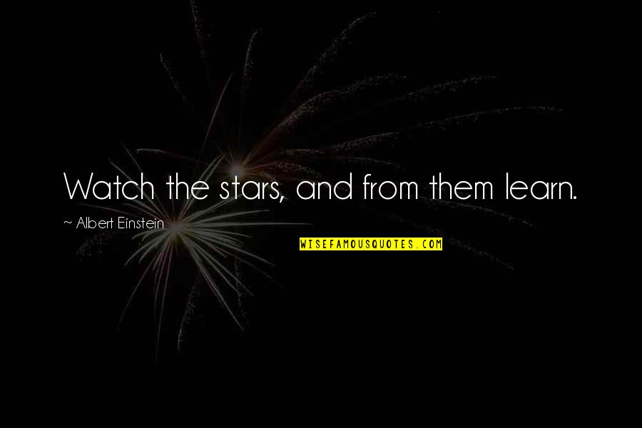 Verwirrt Jelent Se Quotes By Albert Einstein: Watch the stars, and from them learn. Verwirrt Jelent Se Quotes By Albert Einstein: Watch the stars, and from them learn.