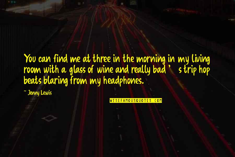 Very Bad Trip 2 Quotes By Jenny Lewis: You can find me at three in the