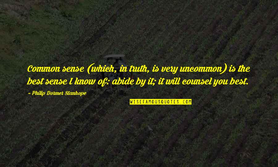 Very Best Inspirational Quotes By Philip Dormer Stanhope: Common sense (which, in truth, is very uncommon)