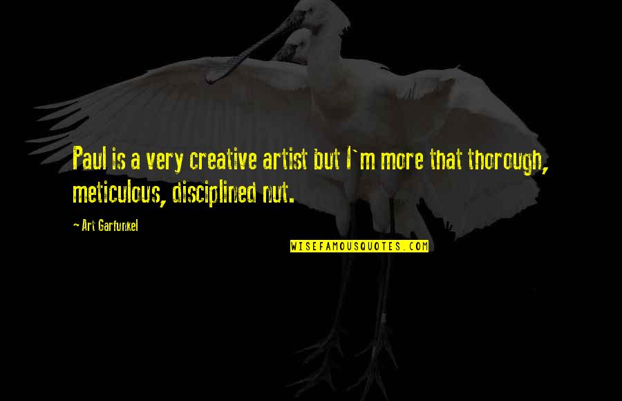 Very Creative Quotes By Art Garfunkel: Paul is a very creative artist but I'm