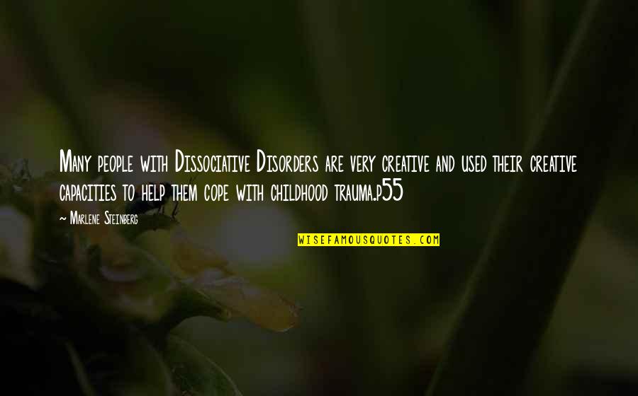 Very Creative Quotes By Marlene Steinberg: Many people with Dissociative Disorders are very creative