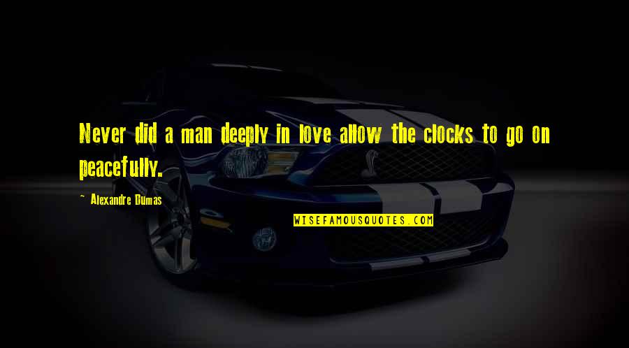 Very Deeply In Love Quotes By Alexandre Dumas: Never did a man deeply in love allow Very Deeply In Love Quotes By Alexandre Dumas: Never did a man deeply in love allow
