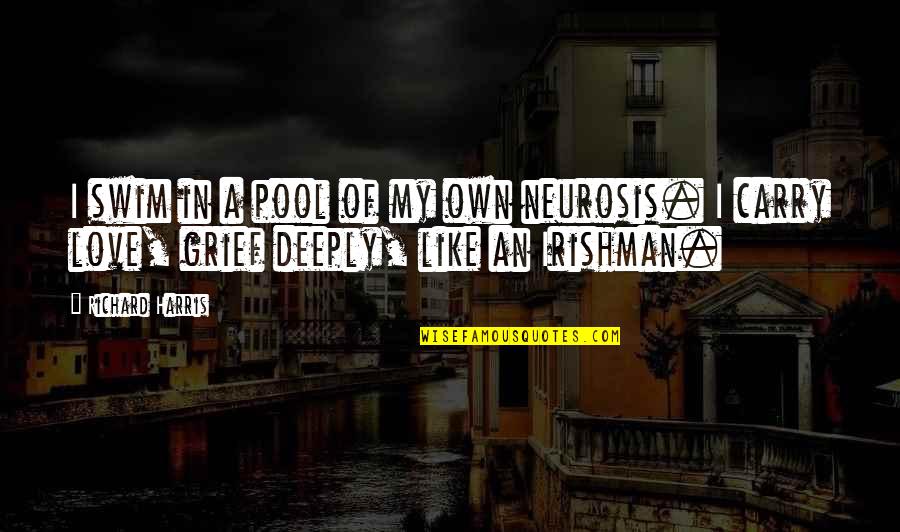 Very Deeply In Love Quotes By Richard Harris: I swim in a pool of my own
