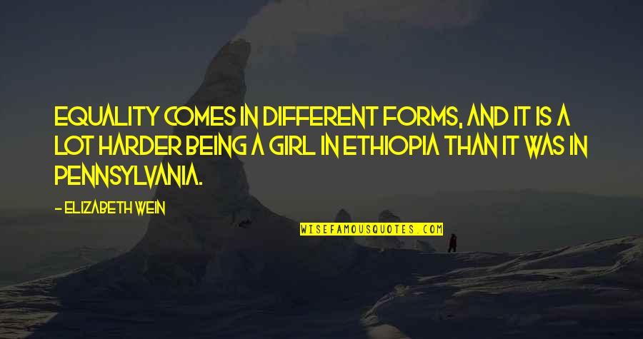 Very Different Girl Quotes By Elizabeth Wein: Equality comes in different forms, and it is Very Different Girl Quotes By Elizabeth Wein: Equality comes in different forms, and it is