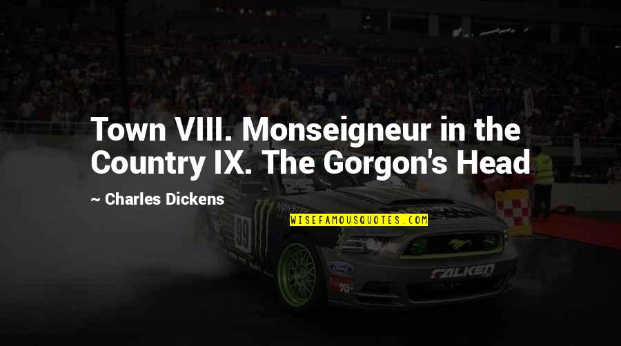 Very Funny Naija Quotes By Charles Dickens: Town VIII. Monseigneur in the Country IX. The