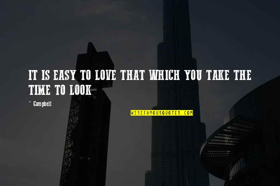 Very Good Agent Odessa Tx Quotes By Campbell: IT IS EASY TO LOVE THAT WHICH YOU
