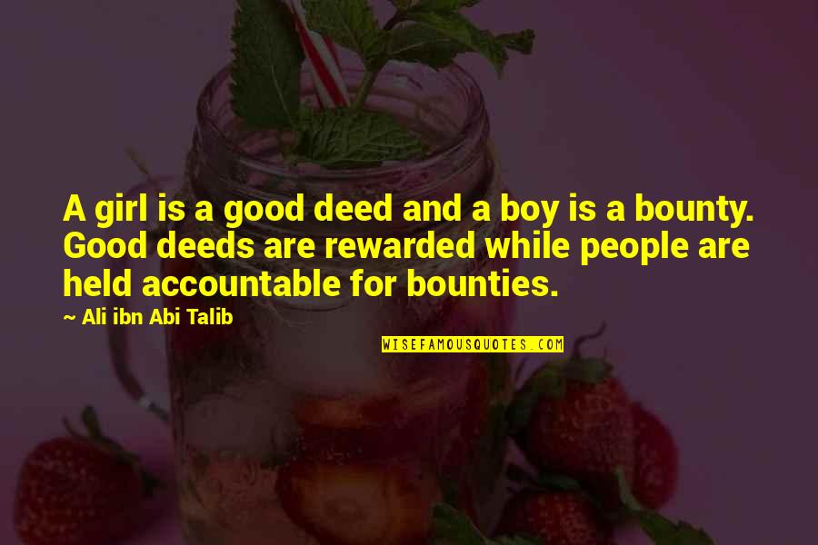Very Good Islamic Quotes By Ali Ibn Abi Talib: A girl is a good deed and a